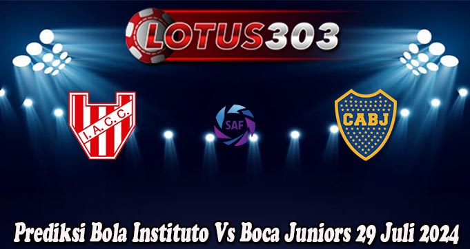 Prediksi Bola Instituto Vs Boca Juniors 29 Juli 2024